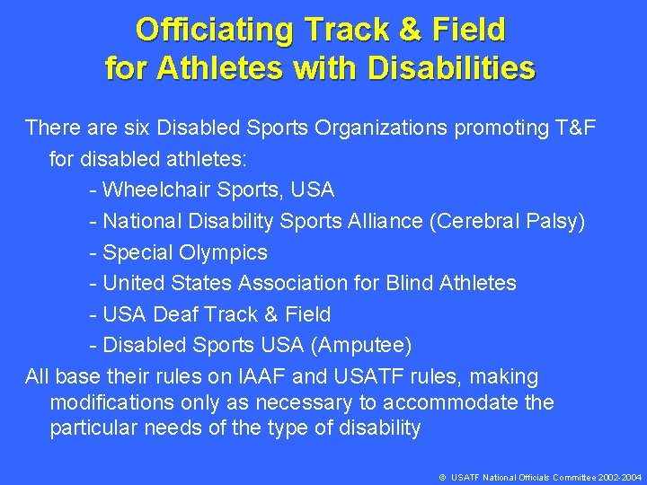 Officiating Track & Field for Athletes with Disabilities There are six Disabled Sports Organizations