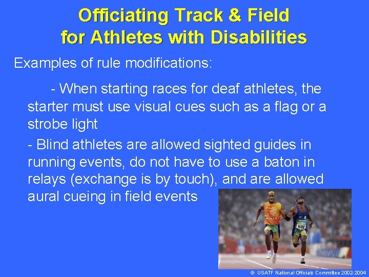 Officiating Track & Field for Athletes with Disabilities Examples of rule modifications: - When