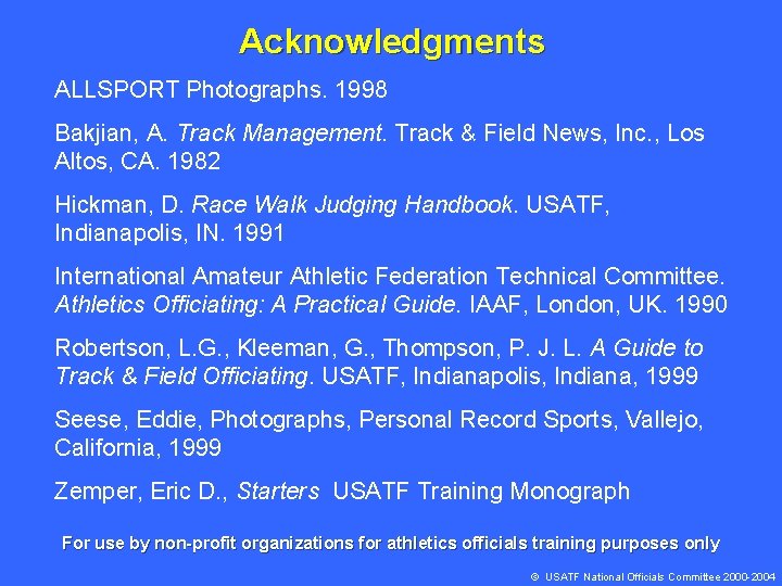 Acknowledgments ALLSPORT Photographs. 1998 Bakjian, A. Track Management. Track & Field News, Inc. ,
