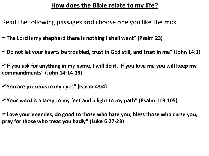 How does the Bible relate to my life? Read the following passages and choose