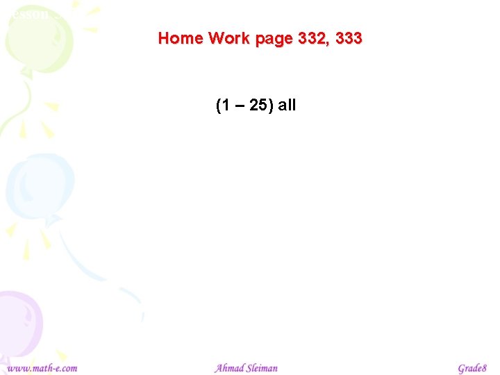 Lesson 5 -5 Home Work page 332, 333 (1 – 25) all 