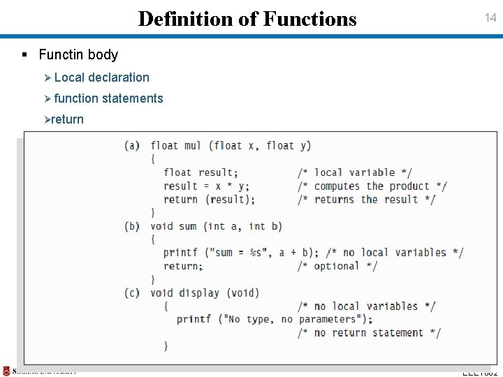 Definition of Functions 14 § Functin body Ø Local declaration Ø function statements Øreturn Definition of Functions 14 § Functin body Ø Local declaration Ø function statements Øreturn
