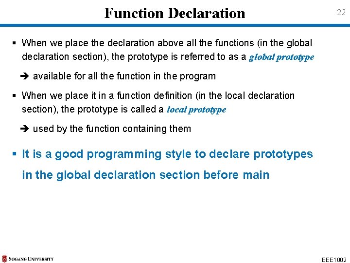 Function Declaration 22 § When we place the declaration above all the functions Function Declaration 22 § When we place the declaration above all the functions