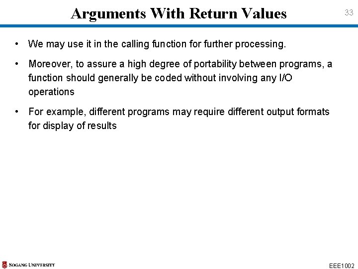 Arguments With Return Values 33 • We may use it in the calling Arguments With Return Values 33 • We may use it in the calling