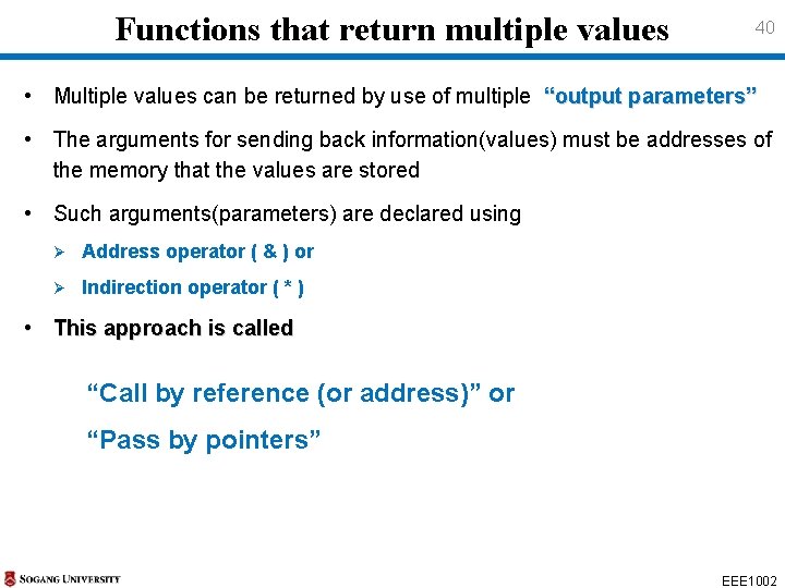 Functions that return multiple values 40 • Multiple values can be returned by use Functions that return multiple values 40 • Multiple values can be returned by use