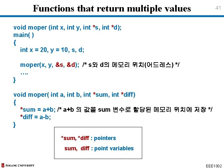 Functions that return multiple values 41 void moper (int x, int y, int *s, Functions that return multiple values 41 void moper (int x, int y, int *s,