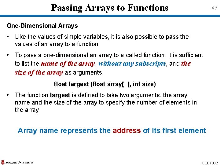 Passing Arrays to Functions 46 One-Dimensional Arrays • Like the values of simple variables, Passing Arrays to Functions 46 One-Dimensional Arrays • Like the values of simple variables,