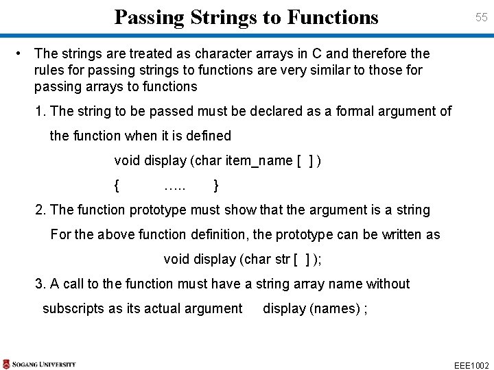 Passing Strings to Functions 55 • The strings are treated as character arrays in Passing Strings to Functions 55 • The strings are treated as character arrays in