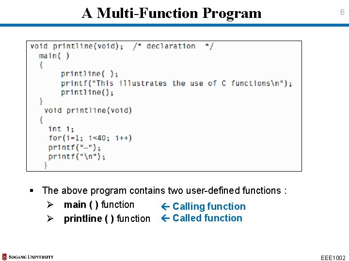 A Multi-Function Program 6 § The above program contains two user-defined functions : A Multi-Function Program 6 § The above program contains two user-defined functions :