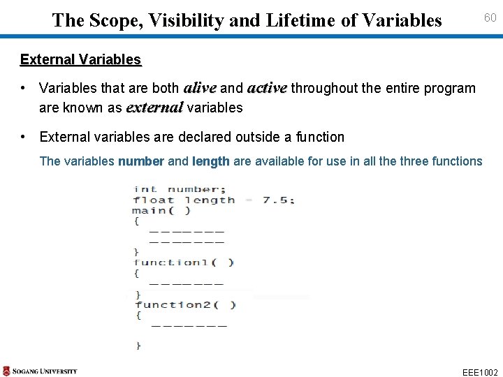 The Scope, Visibility and Lifetime of Variables 60 External Variables • Variables that The Scope, Visibility and Lifetime of Variables 60 External Variables • Variables that