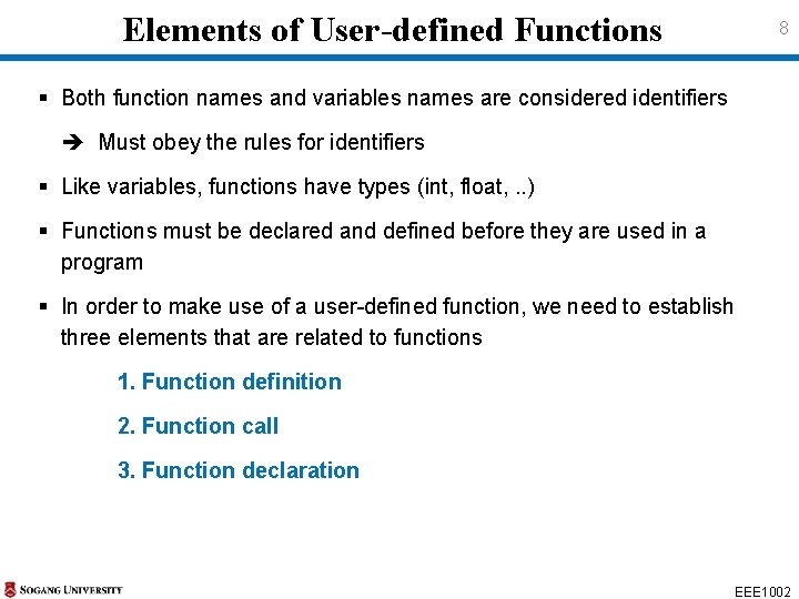 Elements of User-defined Functions 8 § Both function names and variables names are Elements of User-defined Functions 8 § Both function names and variables names are