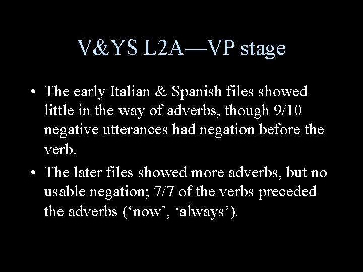 V&YS L 2 A—VP stage • The early Italian & Spanish files showed little