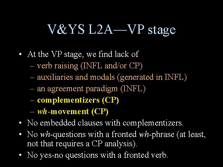V&YS L 2 A—VP stage • At the VP stage, we find lack of