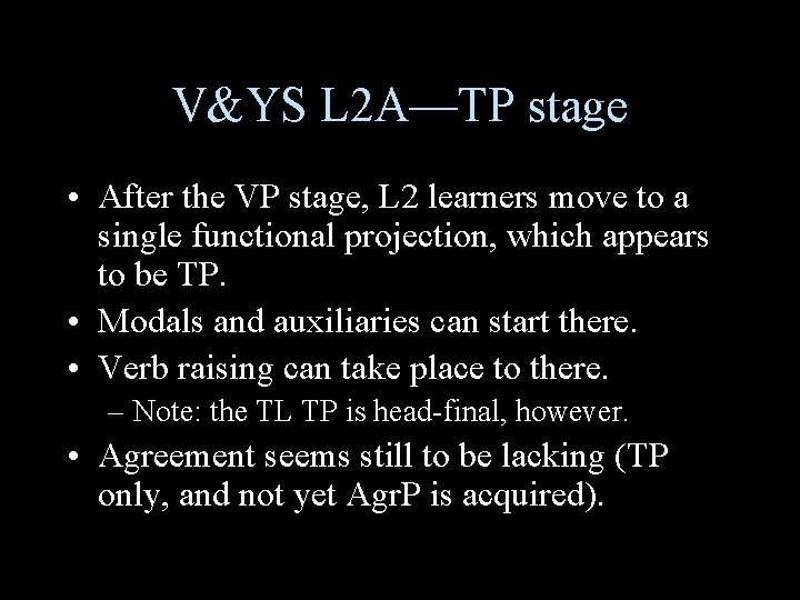 V&YS L 2 A—TP stage • After the VP stage, L 2 learners move