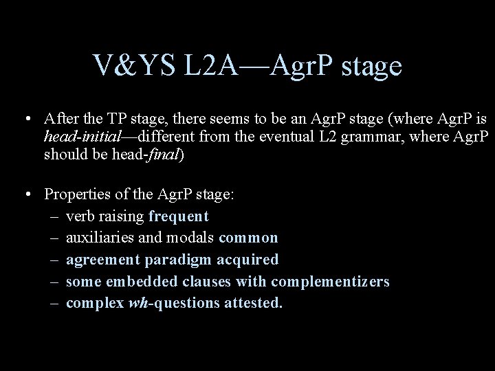 V&YS L 2 A—Agr. P stage • After the TP stage, there seems to