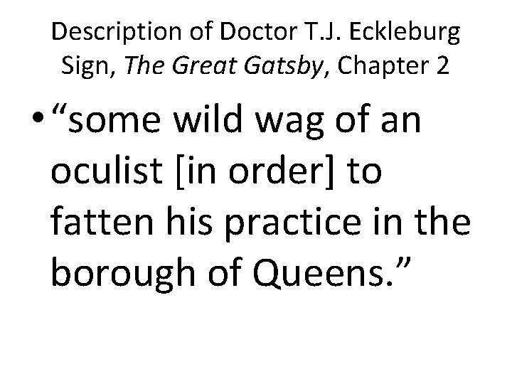 Description of Doctor T. J. Eckleburg Sign, The Great Gatsby, Chapter 2 • “some