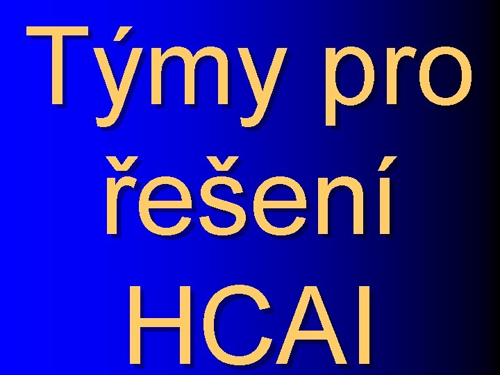 Týmy pro řešení HCAI 