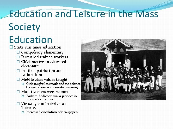 Education and Leisure in the Mass Society Education � State run mass education �