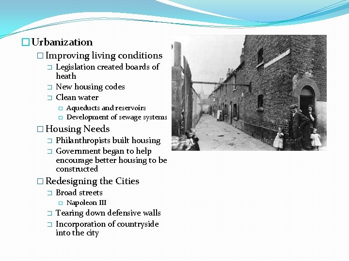 �Urbanization � Improving living conditions � Legislation created boards of heath � New housing