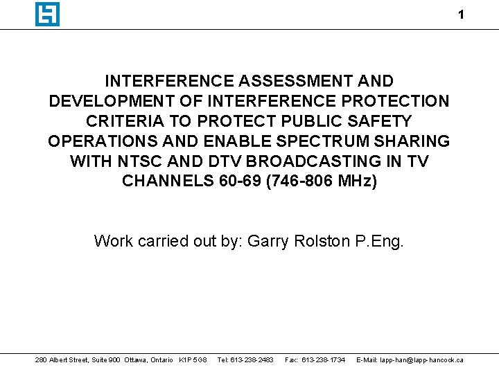 1 INTERFERENCE ASSESSMENT AND DEVELOPMENT OF INTERFERENCE PROTECTION CRITERIA TO PROTECT PUBLIC SAFETY OPERATIONS