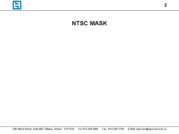 2 NTSC MASK 280 Albert Street, Suite 900 Ottawa, Ontario K 1 P 5