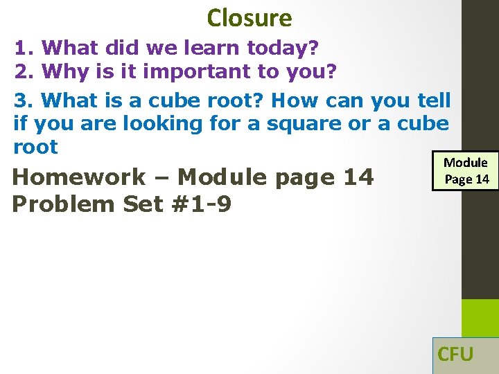 Closure 1. What did we learn today? 2. Why is it important to you?