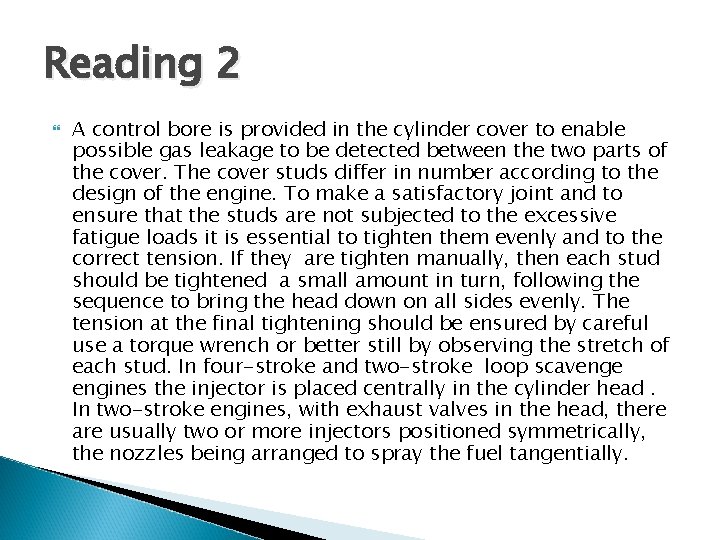 Reading 2 A control bore is provided in the cylinder cover to enable possible