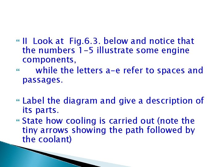  II Look at Fig. 6. 3. below and notice that the numbers 1