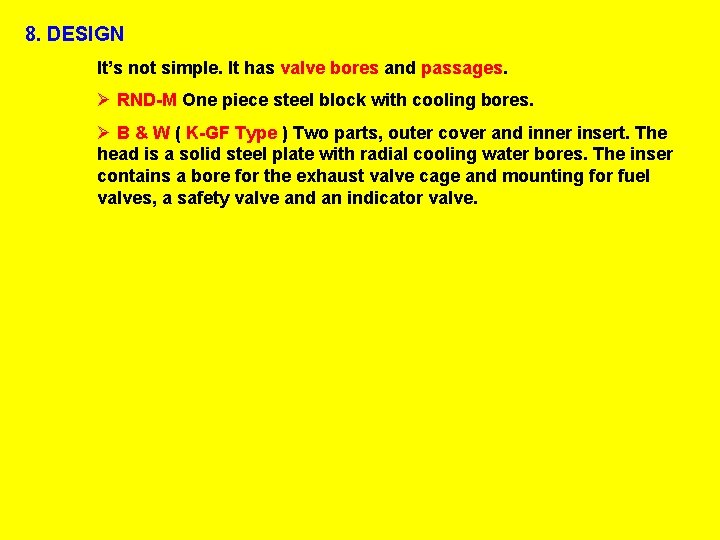 8. DESIGN It’s not simple. It has valve bores and passages. Ø RND-M One