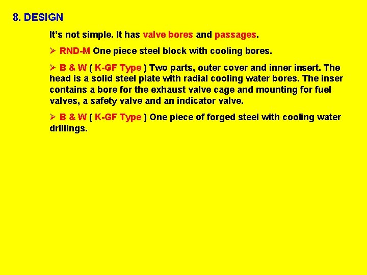 8. DESIGN It’s not simple. It has valve bores and passages. Ø RND-M One