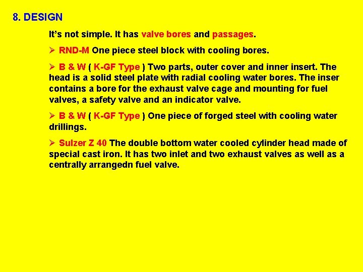 8. DESIGN It’s not simple. It has valve bores and passages. Ø RND-M One