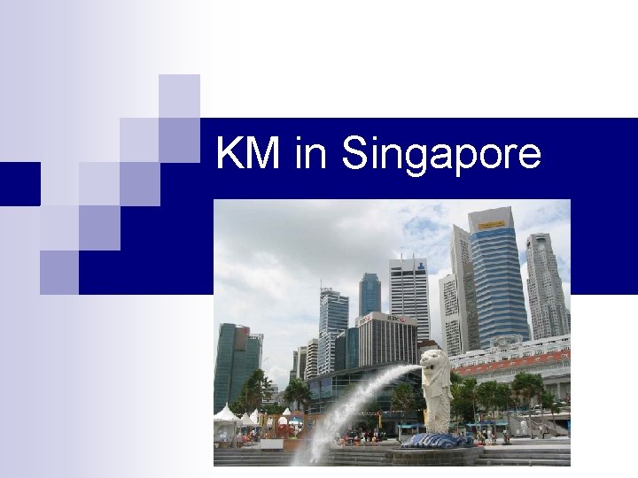 KM in Singapore 
