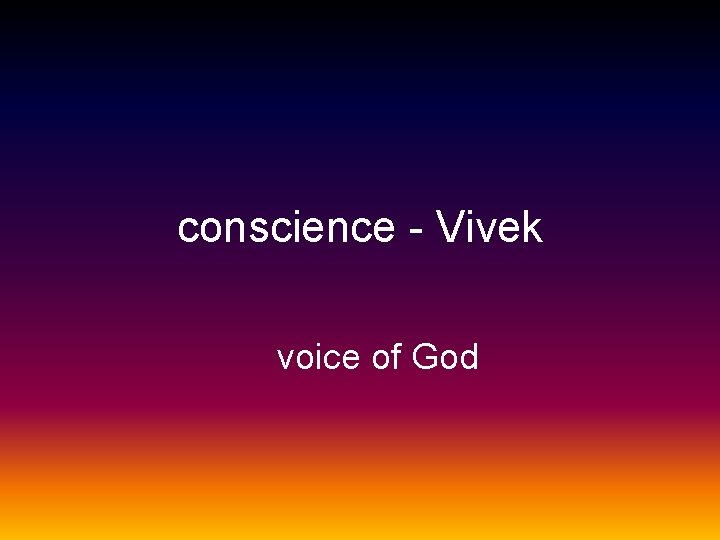 conscience - Vivek voice of God 