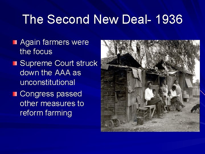 The Second New Deal- 1936 Again farmers were the focus Supreme Court struck down