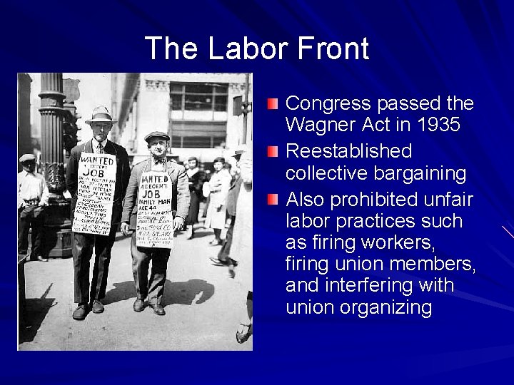 The Labor Front Congress passed the Wagner Act in 1935 Reestablished collective bargaining Also