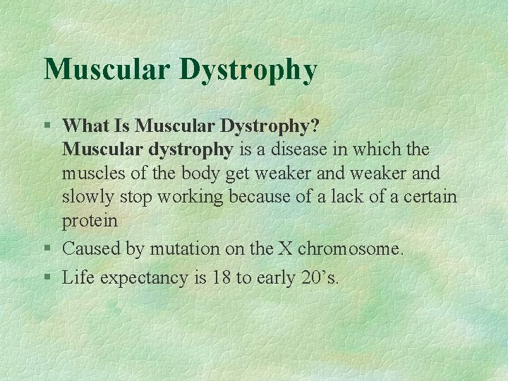 Muscular Dystrophy § What Is Muscular Dystrophy? Muscular dystrophy is a disease in which