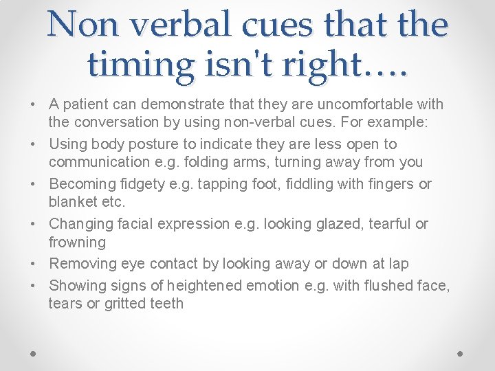 Non verbal cues that the timing isn't right…. • A patient can demonstrate that
