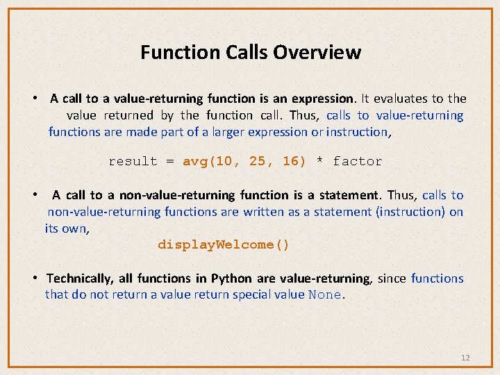 Function Calls Overview • A call to a value-returning function is an expression. It