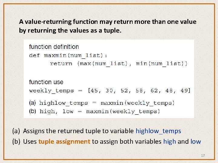 A value-returning function may return more than one value by returning the values as