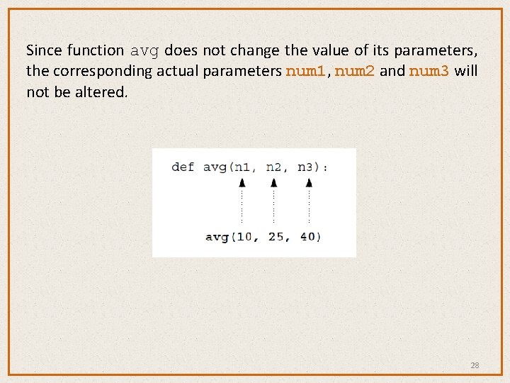 Since function avg does not change the value of its parameters, the corresponding actual