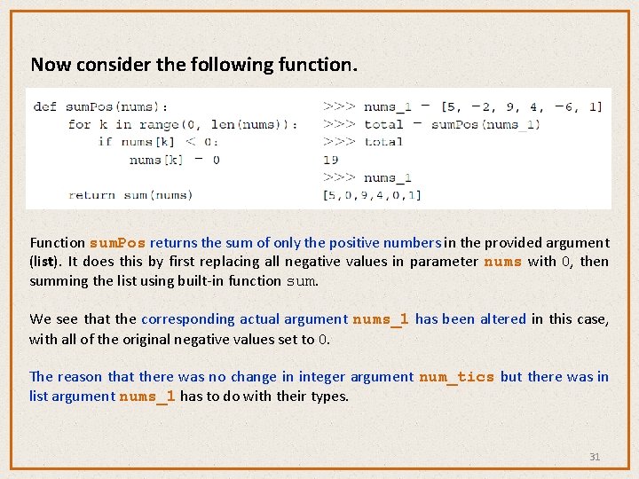 Now consider the following function. Function sum. Pos returns the sum of only the