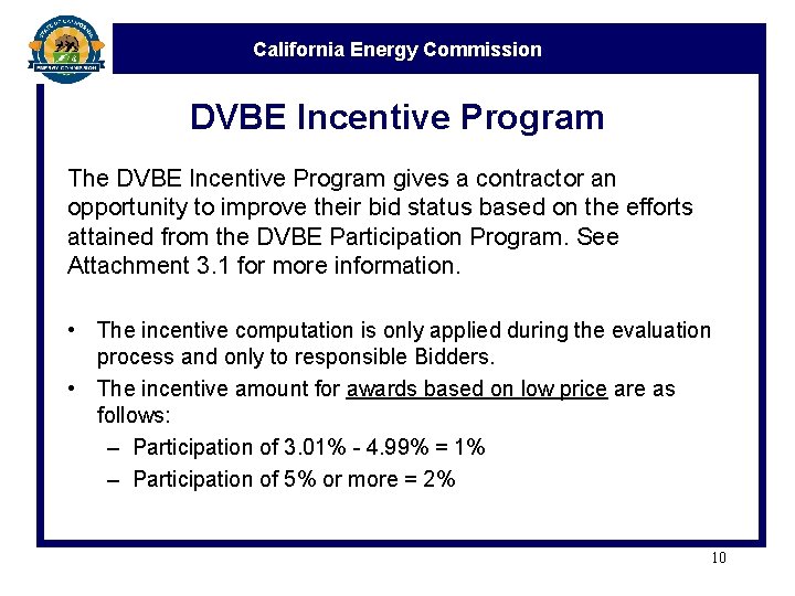 California Energy Commission DVBE Incentive Program The DVBE Incentive Program gives a contractor an