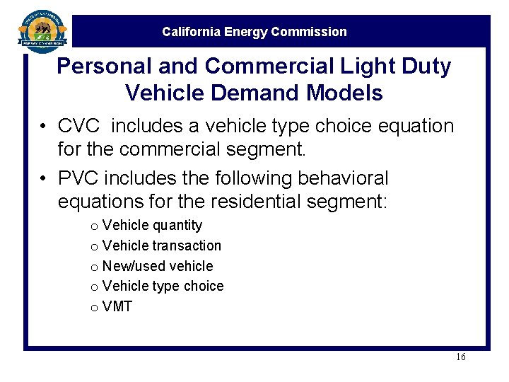 California Energy Commission Personal and Commercial Light Duty Vehicle Demand Models • CVC includes