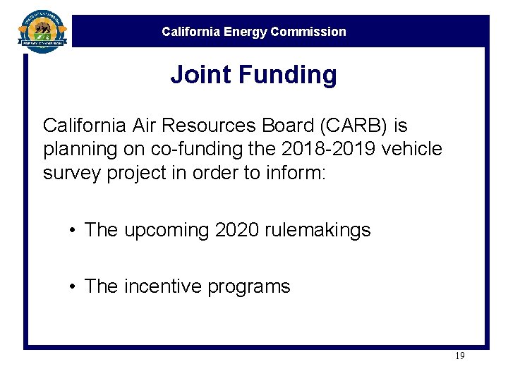 California Energy Commission Joint Funding California Air Resources Board (CARB) is planning on co-funding