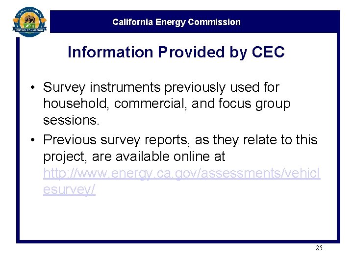 California Energy Commission Information Provided by CEC • Survey instruments previously used for household,