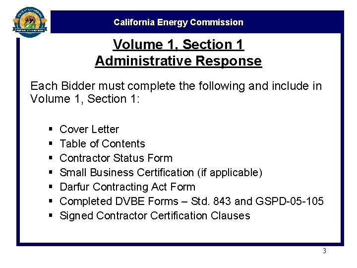 California Energy Commission Volume 1, Section 1 Administrative Response Each Bidder must complete the