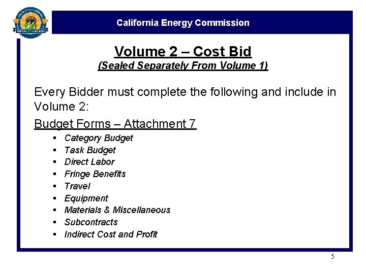 California Energy Commission Volume 2 – Cost Bid (Sealed Separately From Volume 1) Every
