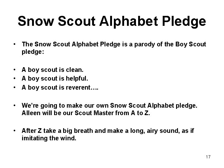Snow Scout Alphabet Pledge • The Snow Scout Alphabet Pledge is a parody of