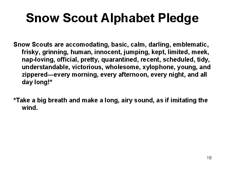 Snow Scout Alphabet Pledge Snow Scouts are accomodating, basic, calm, darling, emblematic, frisky, grinning,