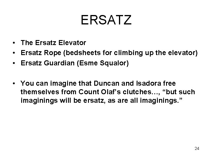 ERSATZ • The Ersatz Elevator • Ersatz Rope (bedsheets for climbing up the elevator)